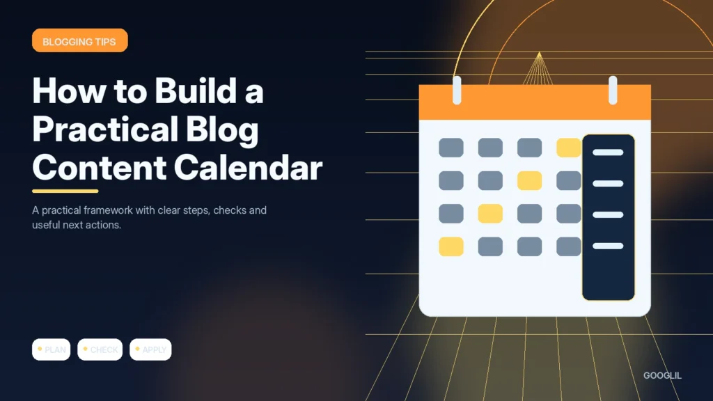 How to Build a Practical Blog Content Calendar — Blogging Tips featured article illustration